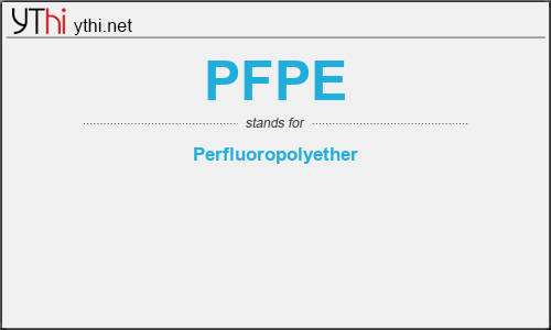 What does PFPE mean? What is the full form of PFPE?