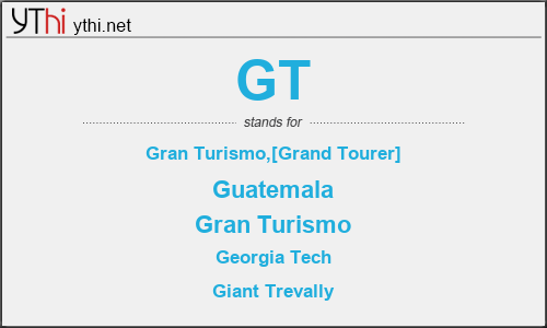 What does GT mean? What is the full form of GT?