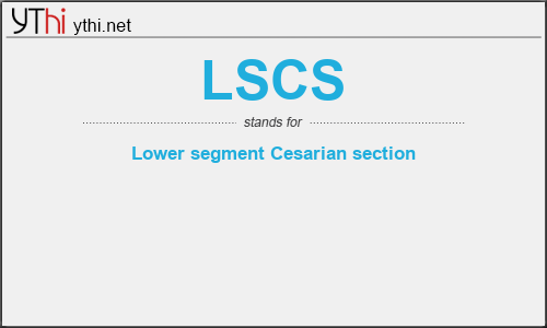 What does LSCS mean? What is the full form of LSCS?