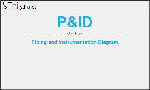 What does P&ID mean? What is the full form of P&ID?