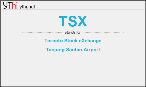 What does TSX mean? What is the full form of TSX?