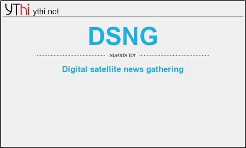 What does DSNG mean? What is the full form of DSNG?