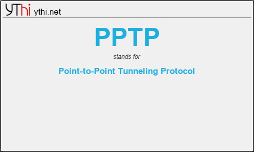 What does PPTP mean? What is the full form of PPTP?