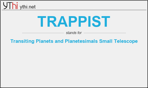 What does TRAPPIST mean? What is the full form of TRAPPIST?