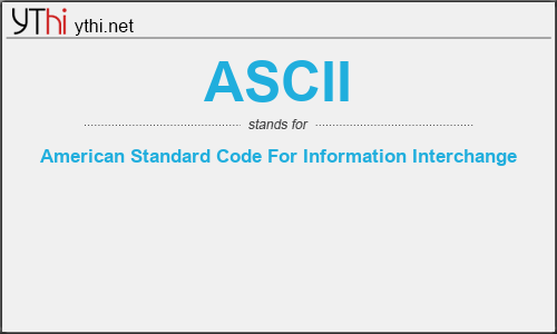 What does ASCII mean? What is the full form of ASCII?
