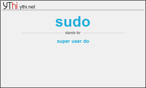 What does SUDO mean? What is the full form of SUDO?