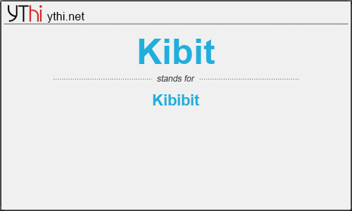 What does KIBIT mean? What is the full form of KIBIT?