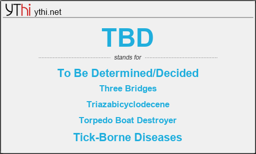 What does TBD mean? What is the full form of TBD?