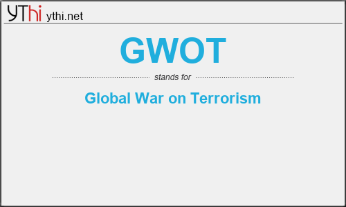 What does GWOT mean? What is the full form of GWOT?