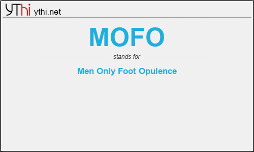 What does MOFO mean? What is the full form of MOFO?