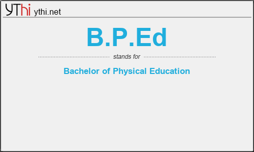 What does B.P.ED mean? What is the full form of B.P.ED?