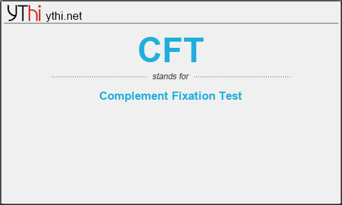 What does CFT mean? What is the full form of CFT?