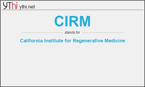 What does CIRM mean? What is the full form of CIRM?