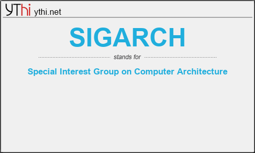 What does SIGARCH mean? What is the full form of SIGARCH?