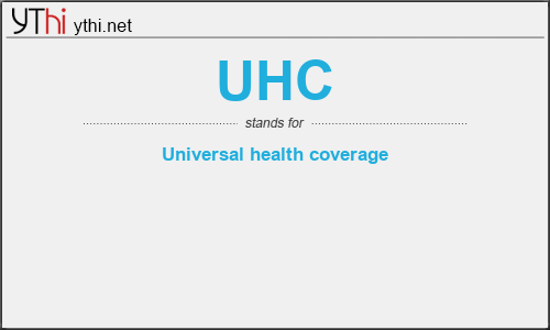 What does UHC mean? What is the full form of UHC?