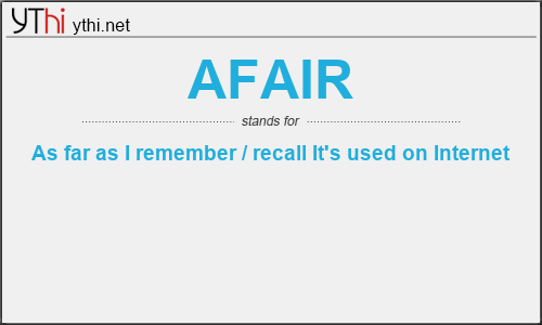 What does AFAIR mean? What is the full form of AFAIR?
