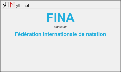 What does FINA mean? What is the full form of FINA?