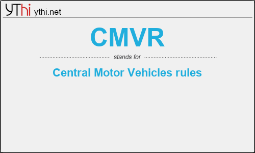 What does CMVR mean? What is the full form of CMVR?