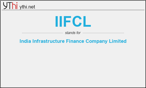 What does IIFCL mean? What is the full form of IIFCL?