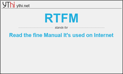 What does RTFM mean? What is the full form of RTFM?