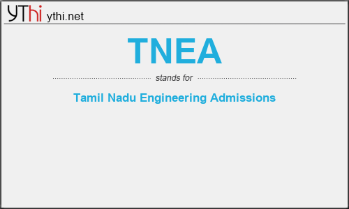 What does TNEA mean? What is the full form of TNEA?