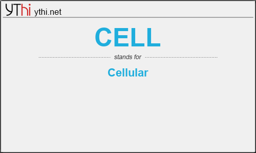 What does CELL mean? What is the full form of CELL?