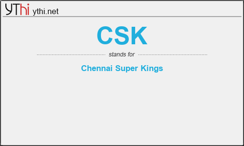 What does CSK mean? What is the full form of CSK?
