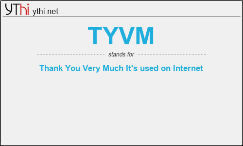 What does TYVM mean? What is the full form of TYVM?