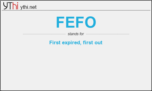 What does FEFO mean? What is the full form of FEFO?