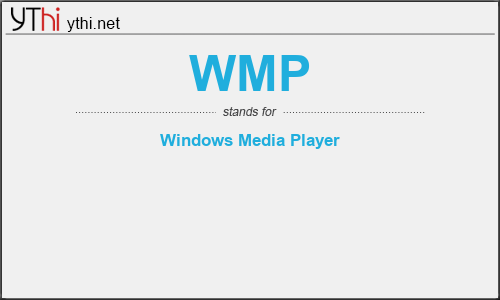 What does WMP mean? What is the full form of WMP?