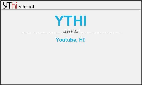 What does YTHI mean? What is the full form of YTHI?