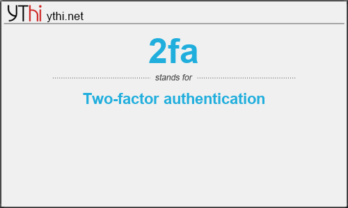 What does 2FA mean? What is the full form of 2FA?