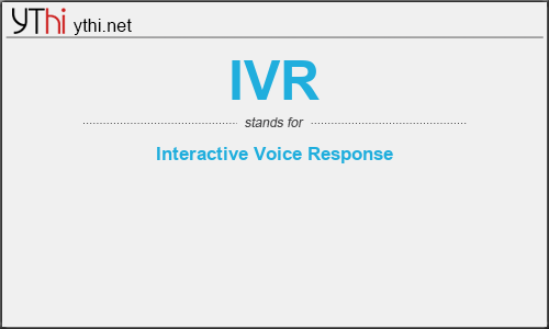 What does IVR mean? What is the full form of IVR?