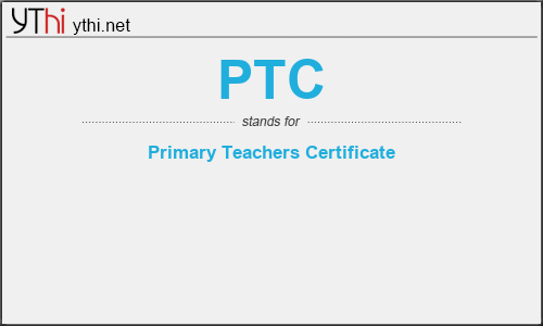 What does PTC mean? What is the full form of PTC?