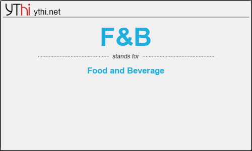 What does F&B mean? What is the full form of F&B?