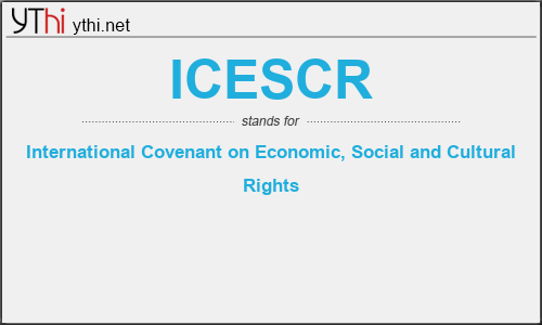 What does ICESCR mean? What is the full form of ICESCR?