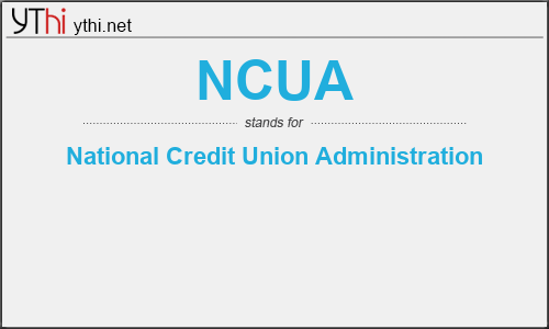 What does NCUA mean? What is the full form of NCUA?