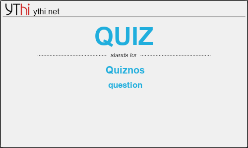 What does QUIZ mean? What is the full form of QUIZ?