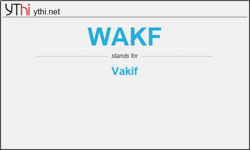 What does WAKF mean? What is the full form of WAKF?