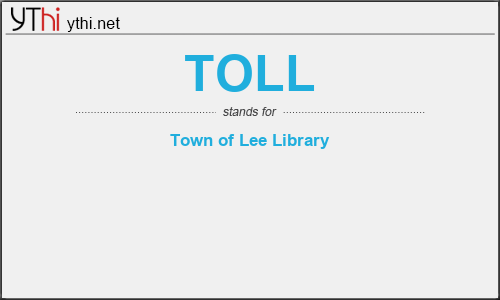 What does TOLL mean? What is the full form of TOLL?
