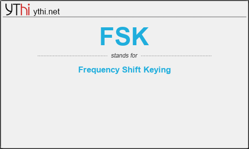 What does FSK mean? What is the full form of FSK?