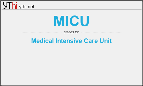 What does MICU mean? What is the full form of MICU?