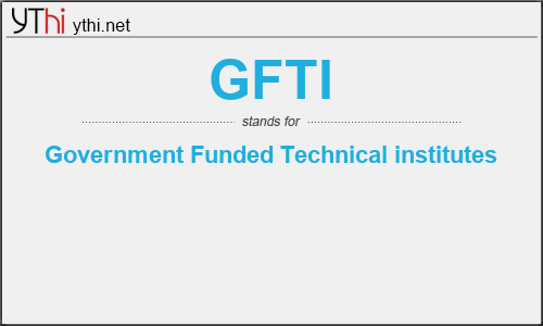 What does GFTI mean? What is the full form of GFTI?