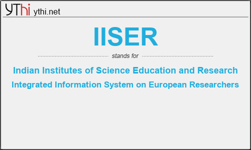What does IISER mean? What is the full form of IISER?