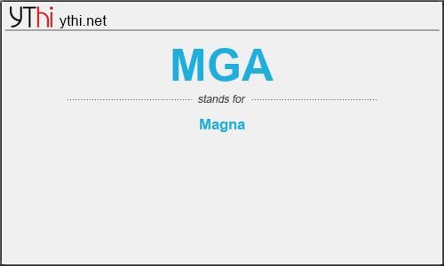 What does MGA mean? What is the full form of MGA?