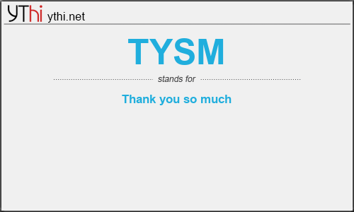 What does TYSM mean? What is the full form of TYSM?
