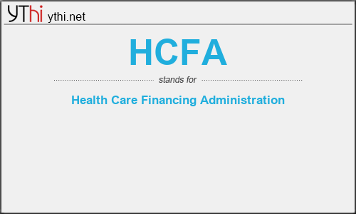 What does HCFA mean? What is the full form of HCFA?