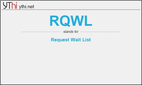 What does RQWL mean? What is the full form of RQWL?