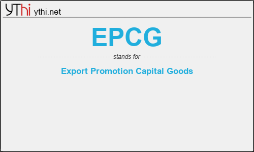 What does EPCG mean? What is the full form of EPCG?