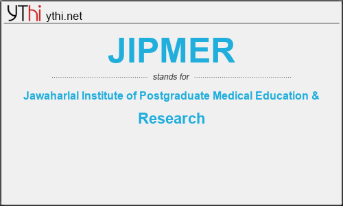 What does JIPMER mean? What is the full form of JIPMER?